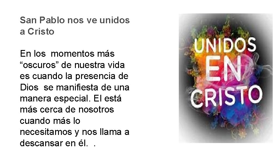 San Pablo nos ve unidos a Cristo En los momentos más “oscuros” de nuestra San Pablo nos ve unidos a Cristo En los momentos más “oscuros” de nuestra