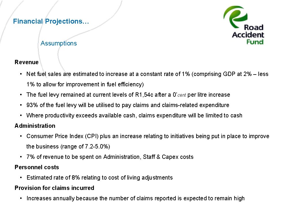 Financial Projections… Assumptions Revenue • Net fuel sales are estimated to increase at a