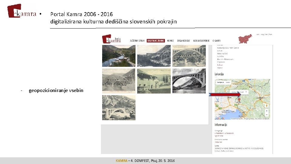  • - Portal Kamra 2006 - 2016 digitalizirana kulturna dediščina slovenskih pokrajin geopozicioniranje