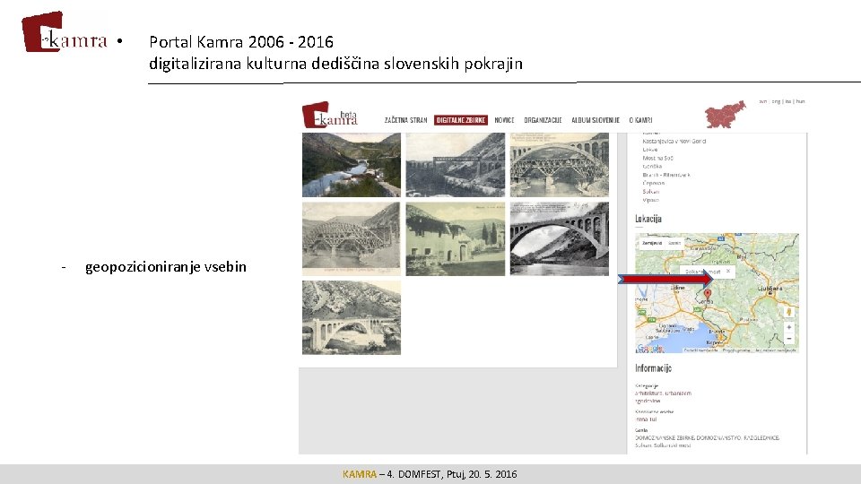  • - Portal Kamra 2006 - 2016 digitalizirana kulturna dediščina slovenskih pokrajin geopozicioniranje