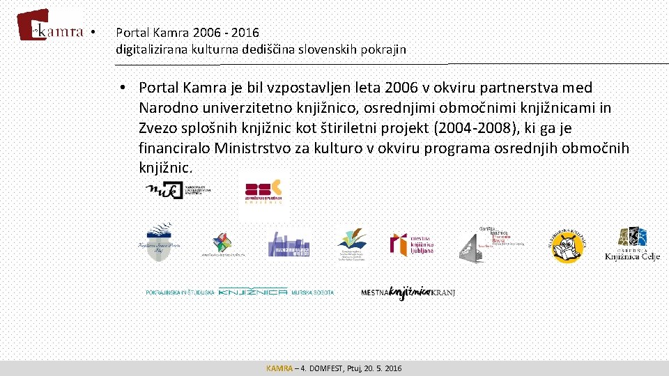  • Portal Kamra 2006 - 2016 digitalizirana kulturna dediščina slovenskih pokrajin • Portal