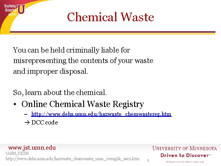Chemical Waste You can be held criminally liable for misrepresenting the contents of your Chemical Waste You can be held criminally liable for misrepresenting the contents of your