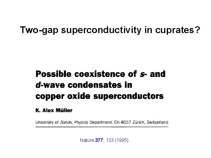 Two-gap superconductivity in cuprates? Nature 377, 133 (1995) 