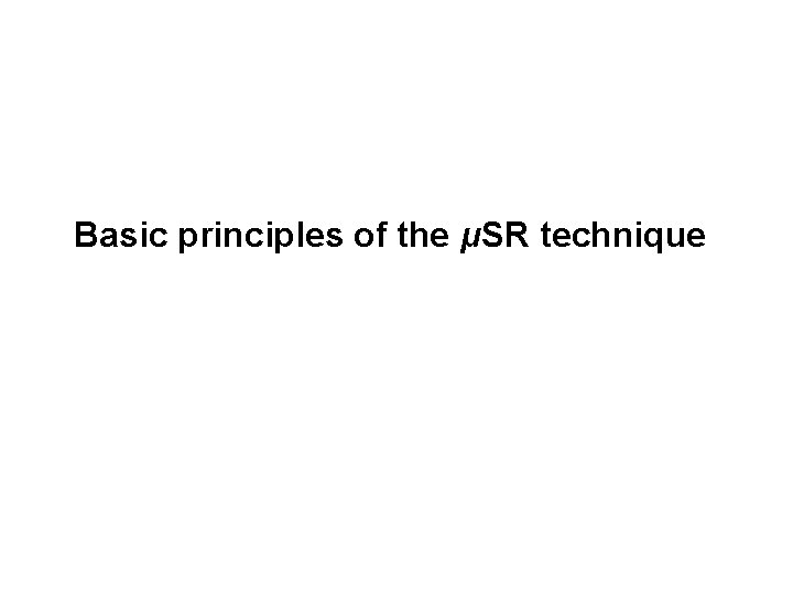 Basic principles of the μSR technique 