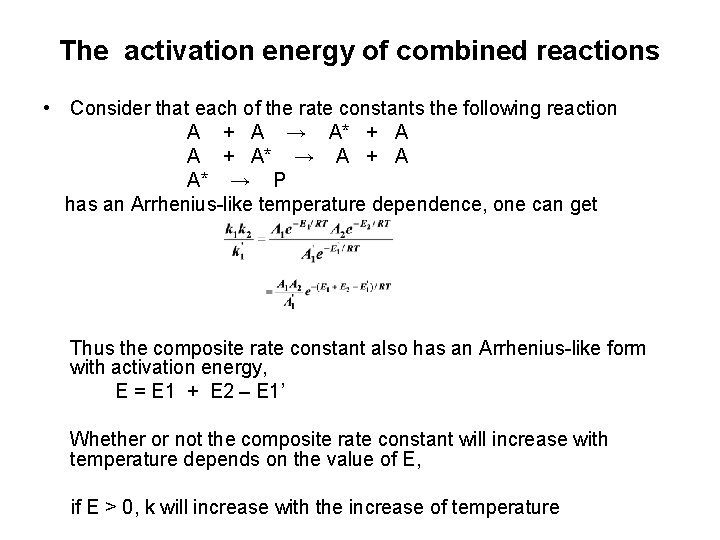 The activation energy of combined reactions • Consider that each of the rate constants