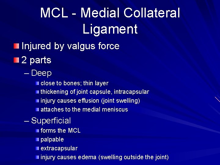 MCL - Medial Collateral Ligament Injured by valgus force 2 parts – Deep close