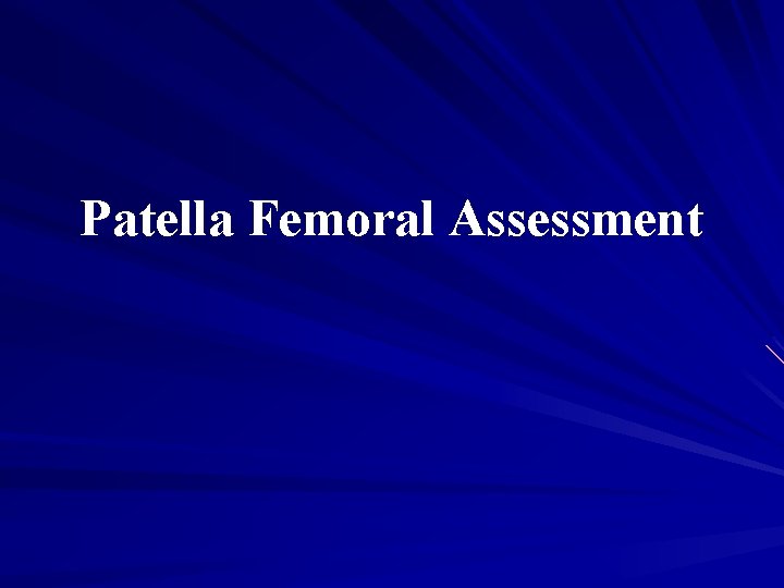 Patella Femoral Assessment 