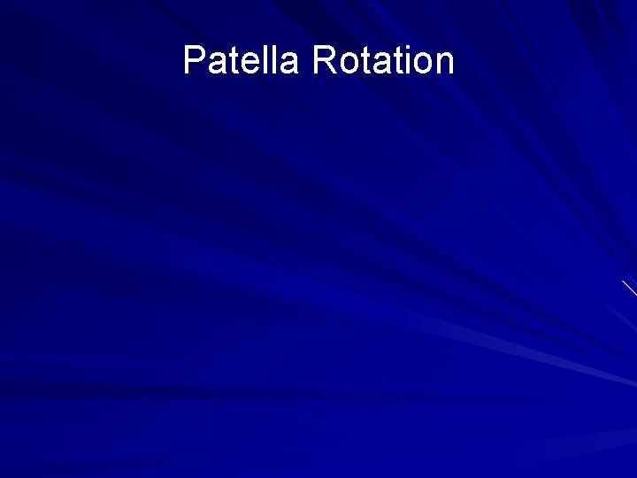 Patella Rotation 