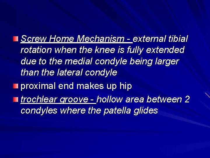 Screw Home Mechanism - external tibial rotation when the knee is fully extended due