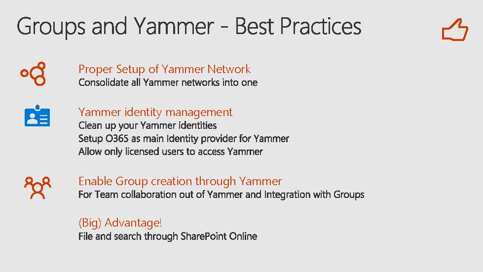 Proper Setup of Yammer Network Yammer identity management Enable Group creation through Yammer (Big)