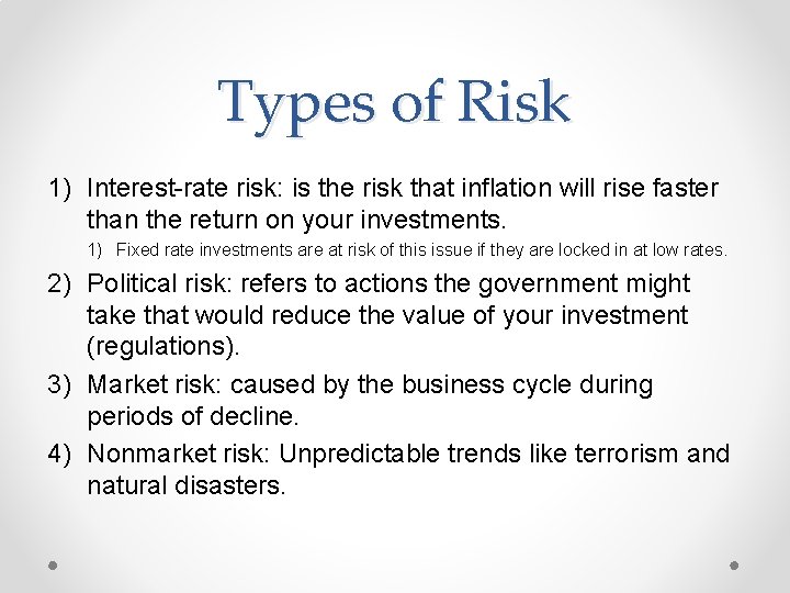 Types of Risk 1) Interest-rate risk: is the risk that inflation will rise faster