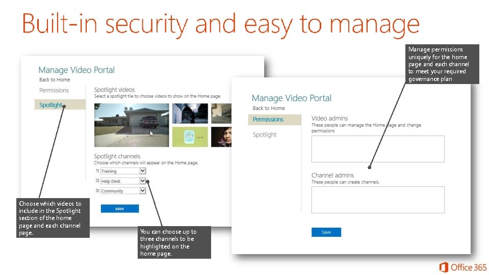 Manage permissions uniquely for the home page and each channel to meet your required Manage permissions uniquely for the home page and each channel to meet your required