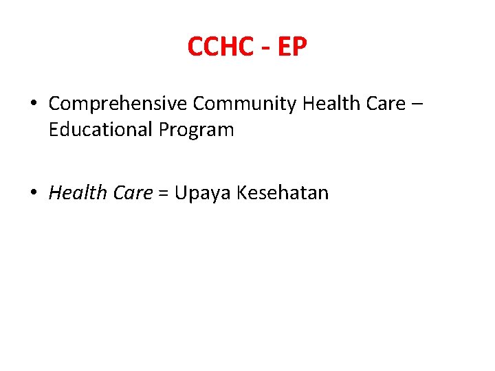 CCHC - EP • Comprehensive Community Health Care – Educational Program • Health Care CCHC - EP • Comprehensive Community Health Care – Educational Program • Health Care