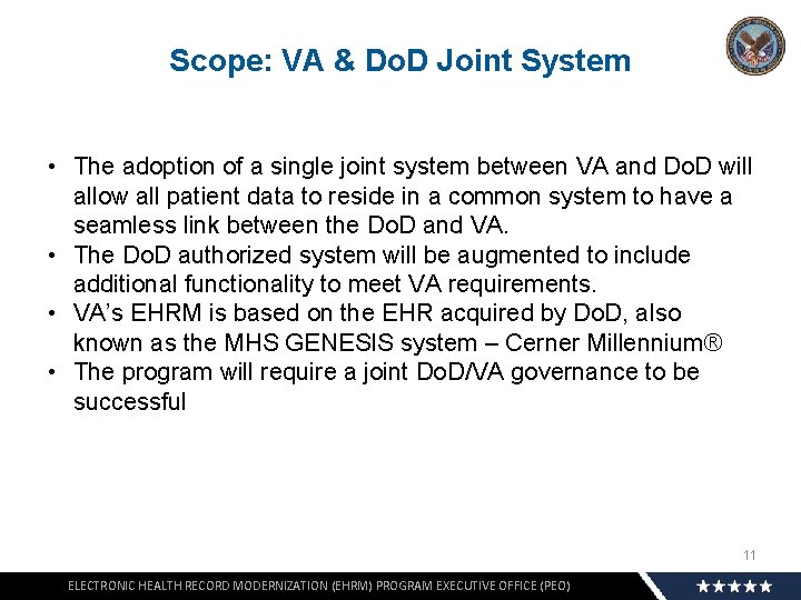Scope: VA & Do. D Joint System • The adoption of a single joint