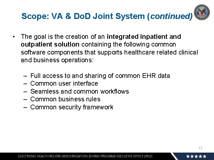 Scope: VA & Do. D Joint System (continued) • The goal is the creation