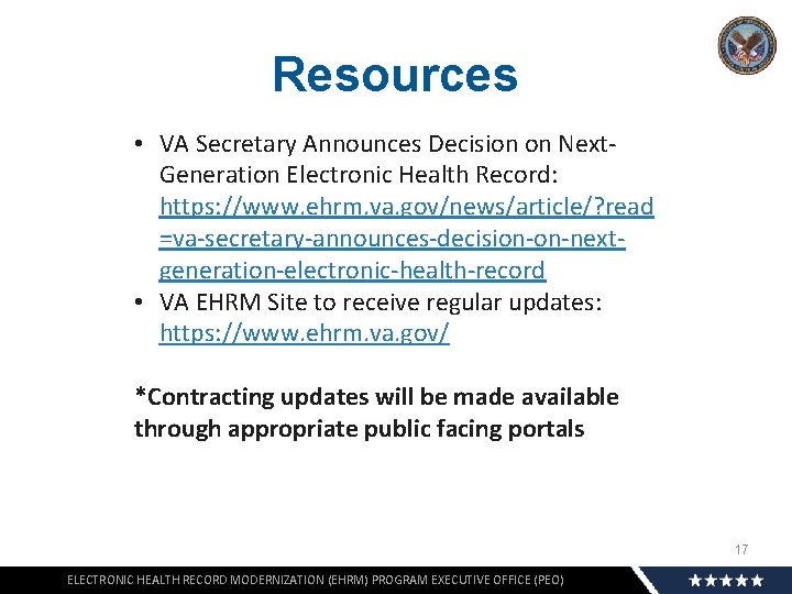 Resources • VA Secretary Announces Decision on Next. Generation Electronic Health Record: https: //www.