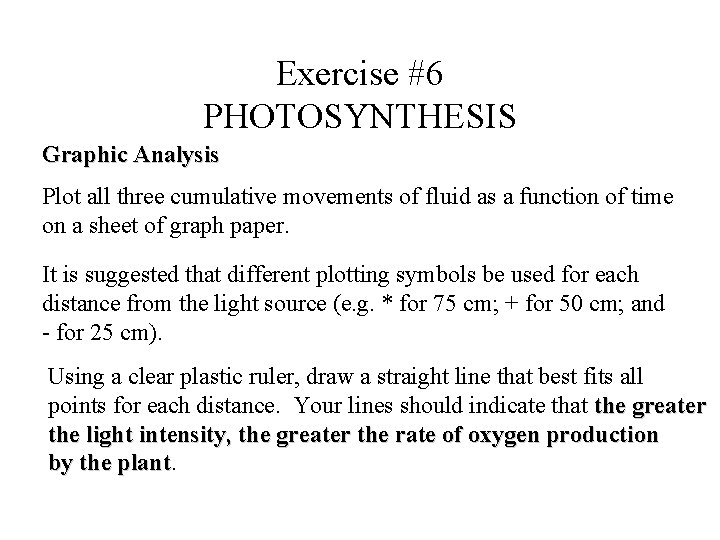 Exercise #6 PHOTOSYNTHESIS Graphic Analysis Plot all three cumulative movements of fluid as a