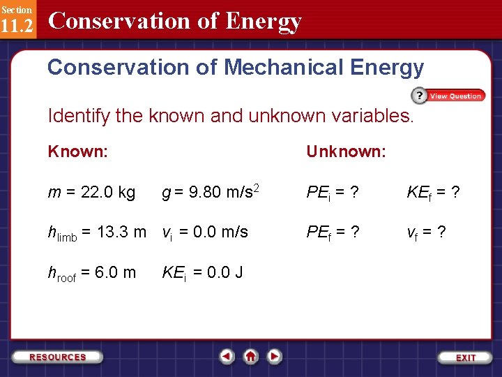 Section 11. 2 Conservation of Energy Conservation of Mechanical Energy Identify the known and