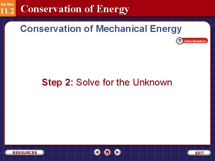 Section 11. 2 Conservation of Energy Conservation of Mechanical Energy Step 2: Solve for