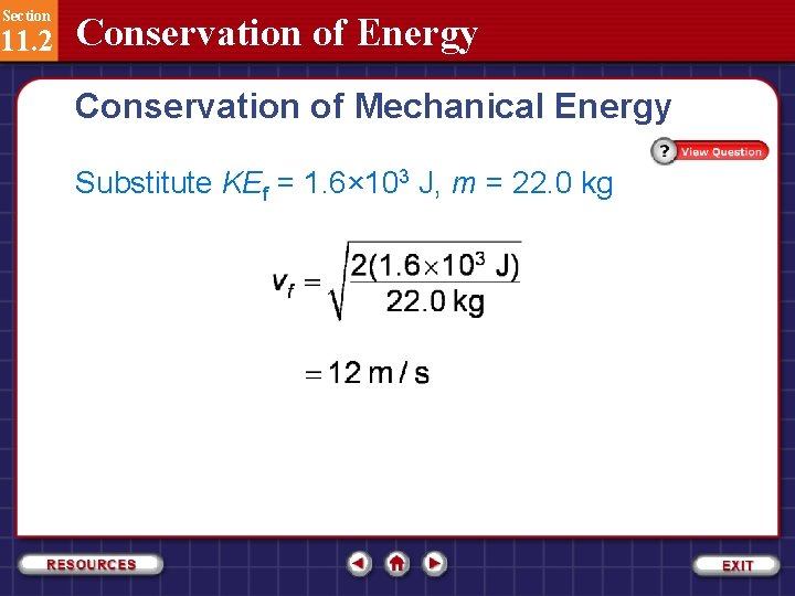 Section 11. 2 Conservation of Energy Conservation of Mechanical Energy Substitute KEf = 1.