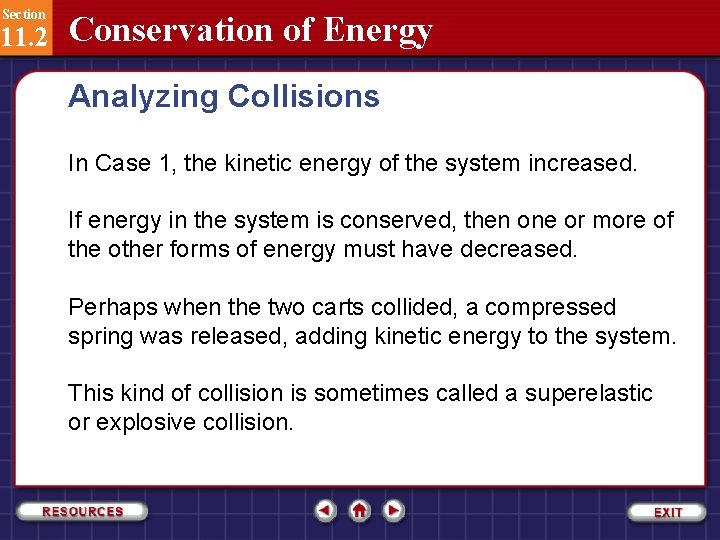 Section 11. 2 Conservation of Energy Analyzing Collisions In Case 1, the kinetic energy