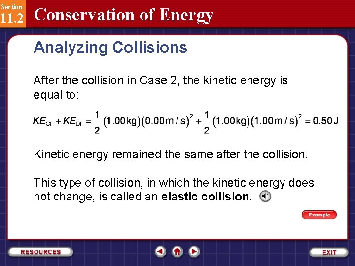 Section 11. 2 Conservation of Energy Analyzing Collisions After the collision in Case 2,