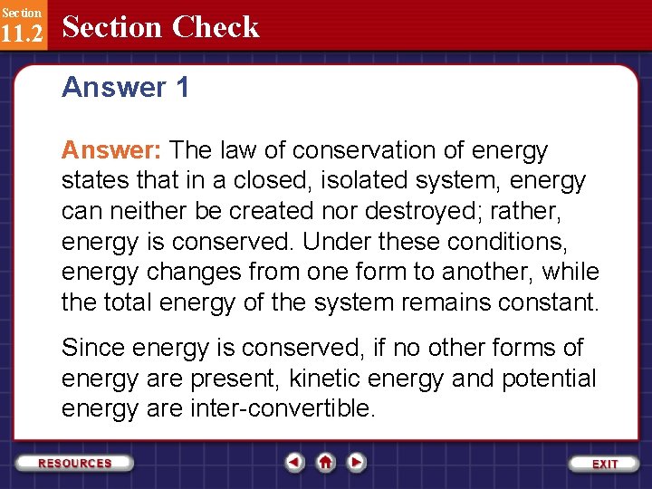 Section 11. 2 Section Check Answer 1 Answer: The law of conservation of energy