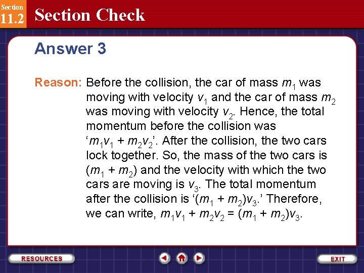 Section 11. 2 Section Check Answer 3 Reason: Before the collision, the car of