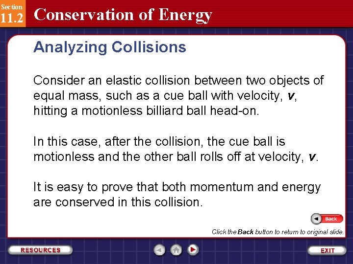 Section 11. 2 Conservation of Energy Analyzing Collisions Consider an elastic collision between two