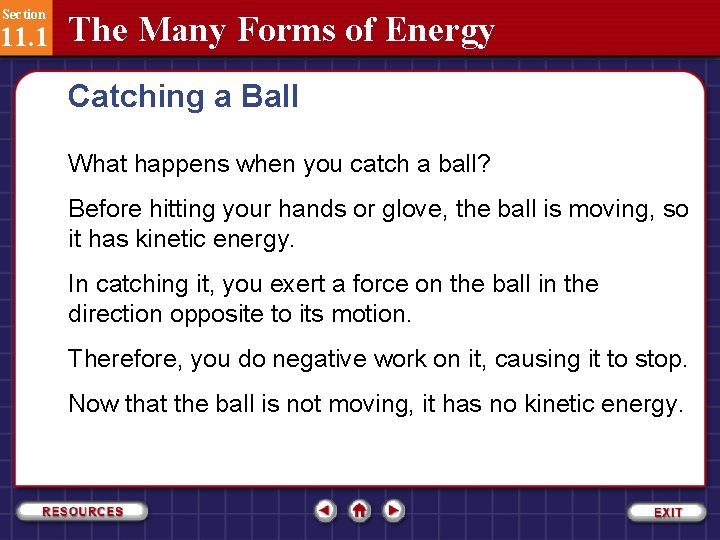 Section 11. 1 The Many Forms of Energy Catching a Ball What happens when