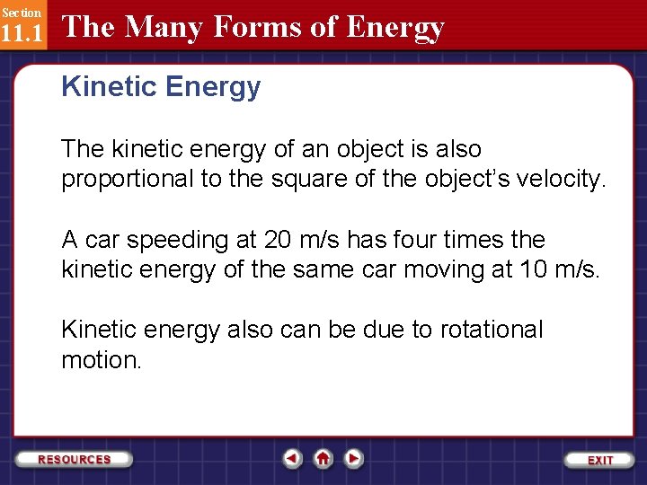 Section 11. 1 The Many Forms of Energy Kinetic Energy The kinetic energy of