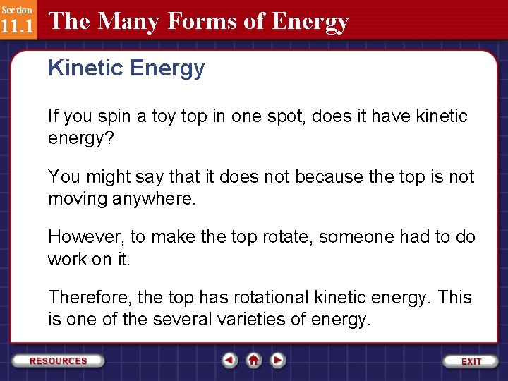 Section 11. 1 The Many Forms of Energy Kinetic Energy If you spin a