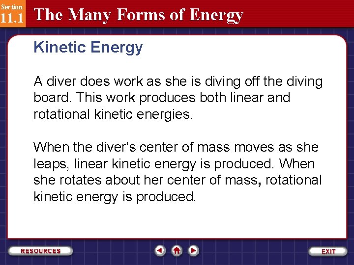 Section 11. 1 The Many Forms of Energy Kinetic Energy A diver does work