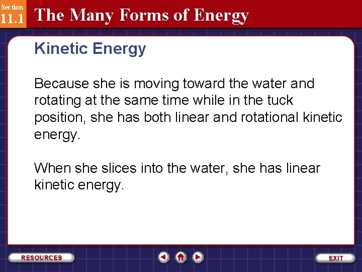 Section 11. 1 The Many Forms of Energy Kinetic Energy Because she is moving