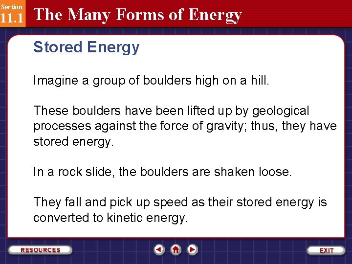 Section 11. 1 The Many Forms of Energy Stored Energy Imagine a group of