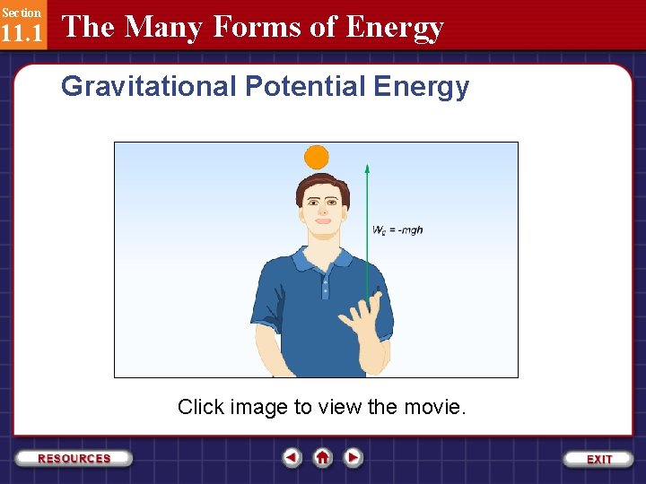 Section 11. 1 The Many Forms of Energy Gravitational Potential Energy Click image to