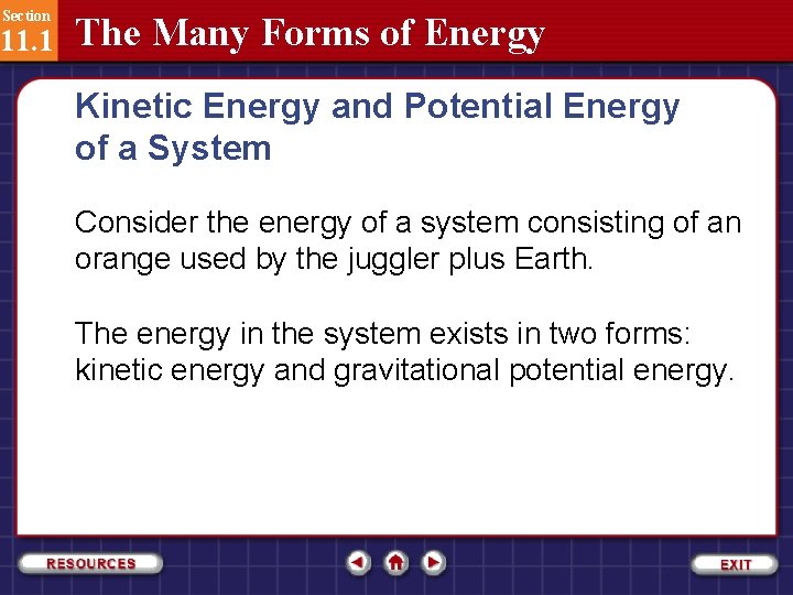 Section 11. 1 The Many Forms of Energy Kinetic Energy and Potential Energy of