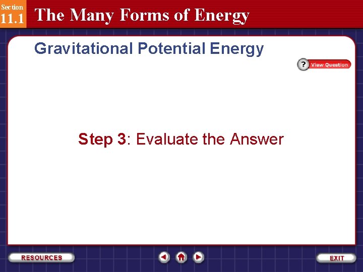 Section 11. 1 The Many Forms of Energy Gravitational Potential Energy Step 3: Evaluate