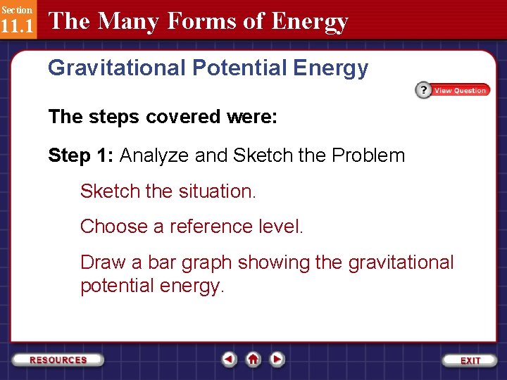 Section 11. 1 The Many Forms of Energy Gravitational Potential Energy The steps covered