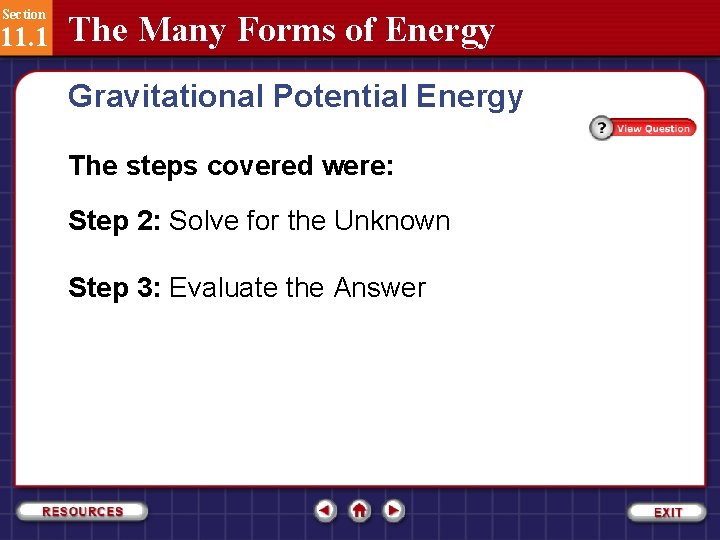 Section 11. 1 The Many Forms of Energy Gravitational Potential Energy The steps covered