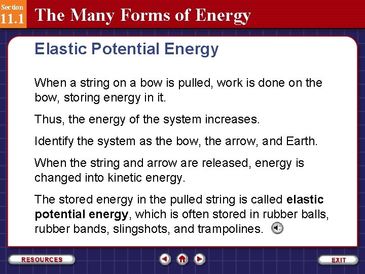 Section 11. 1 The Many Forms of Energy Elastic Potential Energy When a string