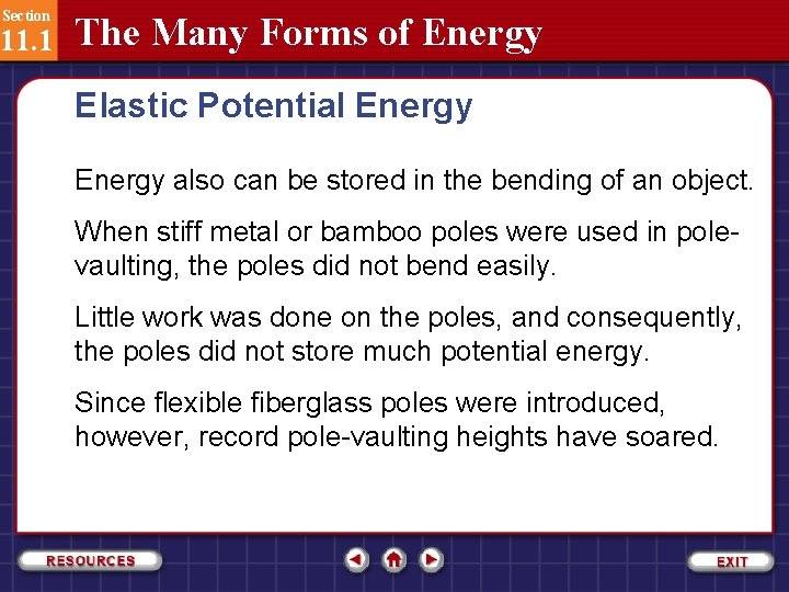 Section 11. 1 The Many Forms of Energy Elastic Potential Energy also can be