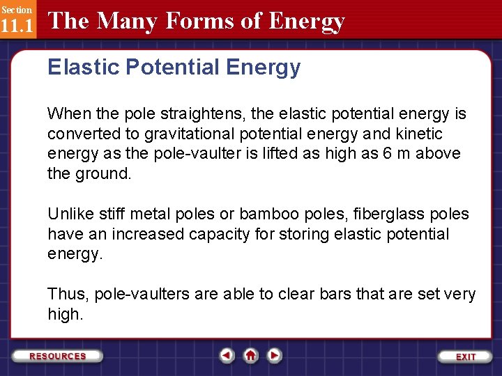 Section 11. 1 The Many Forms of Energy Elastic Potential Energy When the pole