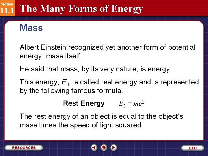 Section 11. 1 The Many Forms of Energy Mass Albert Einstein recognized yet another