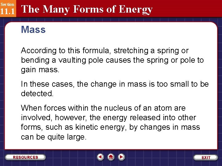 Section 11. 1 The Many Forms of Energy Mass According to this formula, stretching