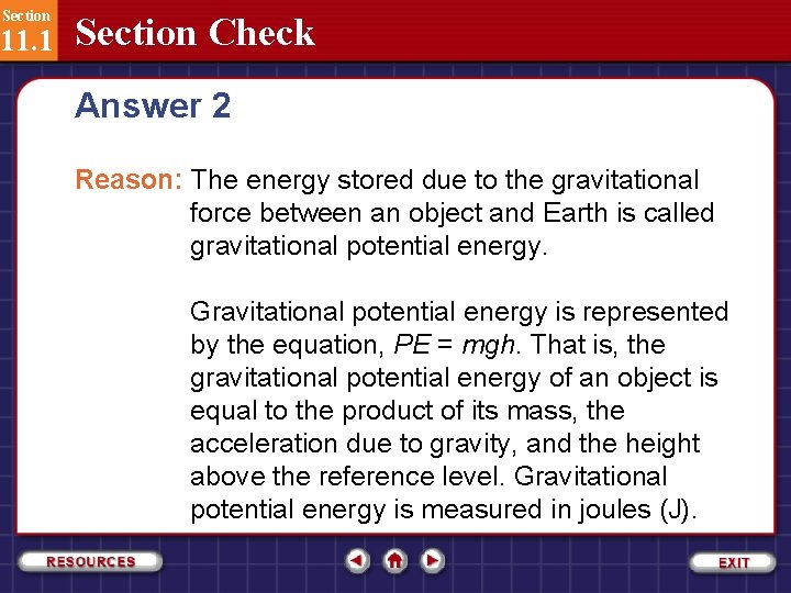 Section 11. 1 Section Check Answer 2 Reason: The energy stored due to the