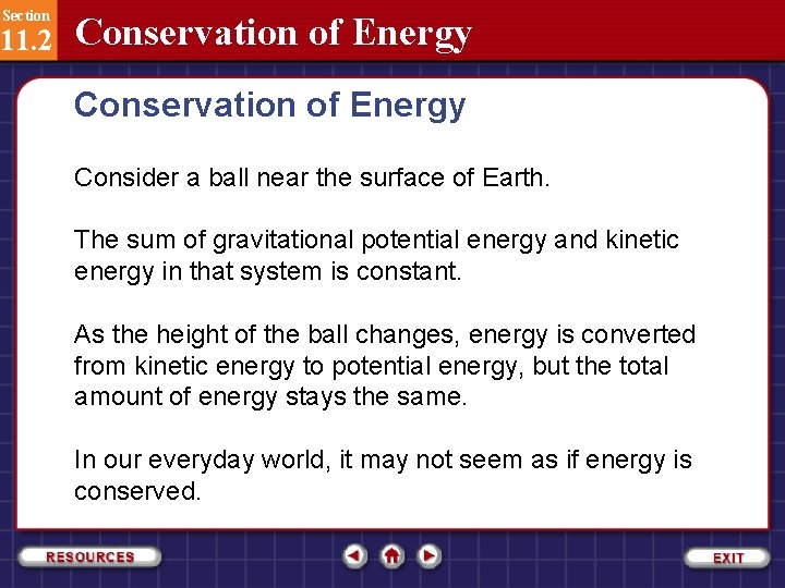 Section 11. 2 Conservation of Energy Consider a ball near the surface of Earth.