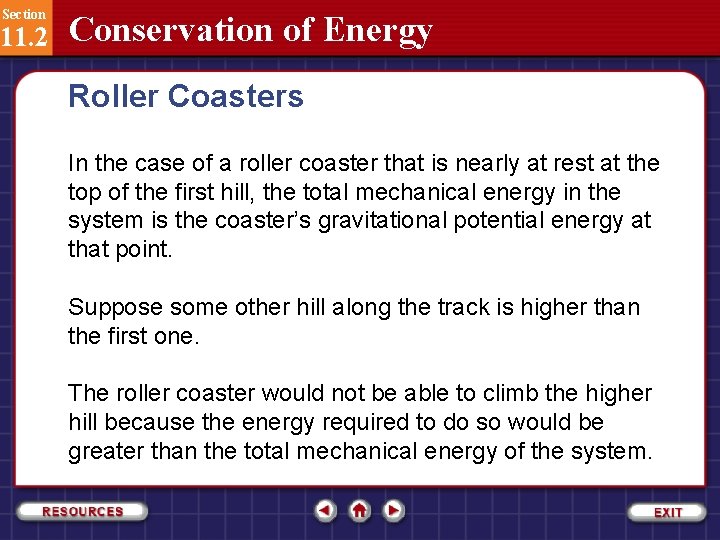 Section 11. 2 Conservation of Energy Roller Coasters In the case of a roller