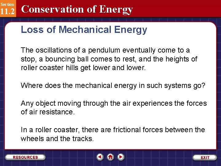 Section 11. 2 Conservation of Energy Loss of Mechanical Energy The oscillations of a