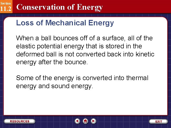 Section 11. 2 Conservation of Energy Loss of Mechanical Energy When a ball bounces